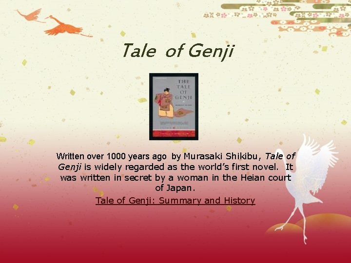 Tale of Genji Written over 1000 years ago by Murasaki Shikibu, Tale of Genji