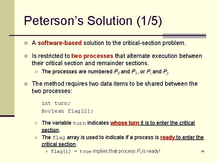 Peterson’s Solution (1/5) n A software-based solution to the critical-section problem. n Is restricted