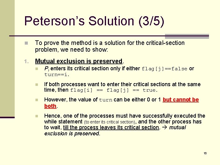 Peterson’s Solution (3/5) n To prove the method is a solution for the critical-section