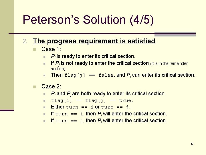 Peterson’s Solution (4/5) 2. The progress requirement is satisfied. n Case 1: n n