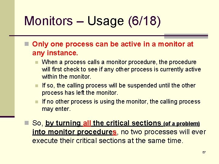 Monitors – Usage (6/18) n Only one process can be active in a monitor