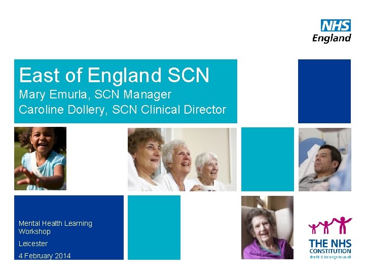 East of England SCN Mary Emurla, SCN Manager Caroline Dollery, SCN Clinical Director Mental