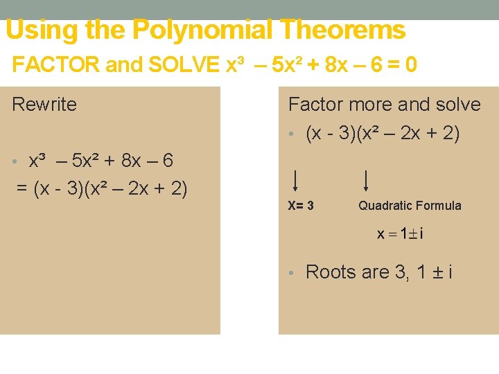 Using the Polynomial Theorems FACTOR and SOLVE x³ – 5 x² + 8 x