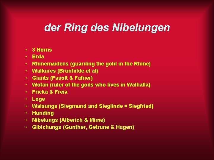 der Ring des Nibelungen • • • 3 Norns Erda Rhinemaidens (guarding the gold