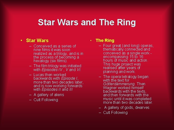 Star Wars and The Ring • Star Wars – Conceived as a series of