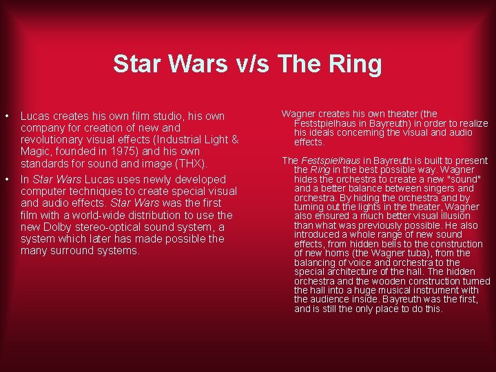 Star Wars v/s The Ring • • Lucas creates his own film studio, his