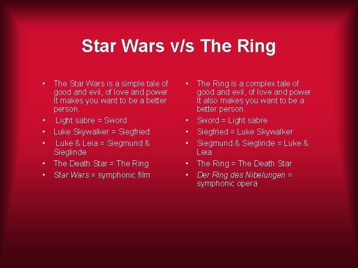Star Wars v/s The Ring • • • The Star Wars is a simple