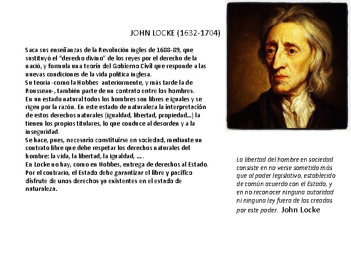 JOHN LOCKE (1632 -1704) Saca sus enseñanzas de la Revolución ingles de 1688 -89,