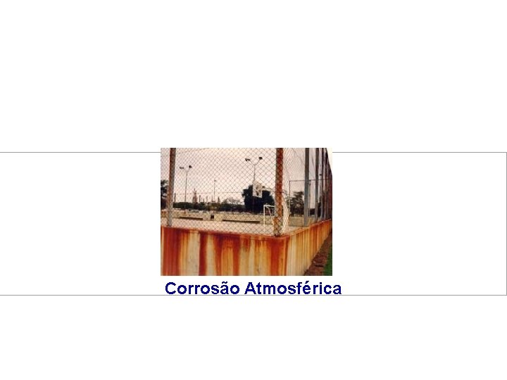  Corrosão Atmosférica 