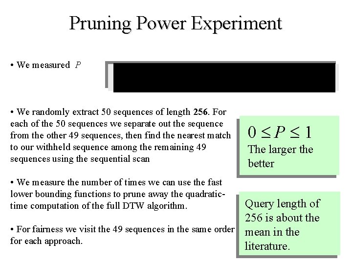 Pruning Power Experiment • We measured P • We randomly extract 50 sequences of