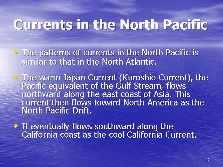 Currents in the North Pacific • The patterns of currents in the North Pacific