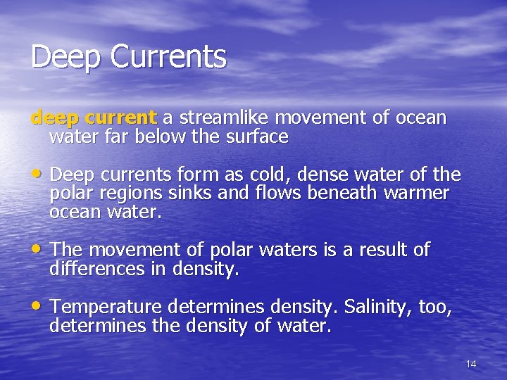 Deep Currents deep current a streamlike movement of ocean water far below the surface