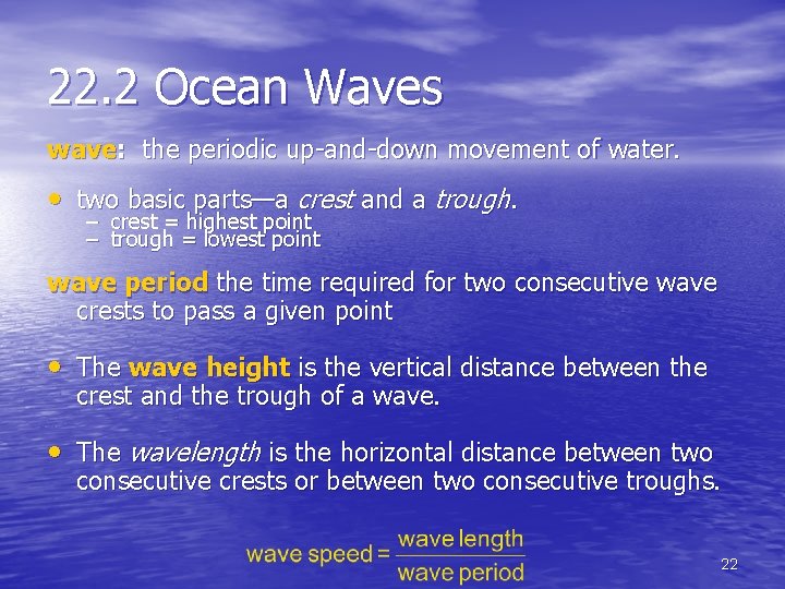 22. 2 Ocean Waves wave: the periodic up-and-down movement of water. • two basic