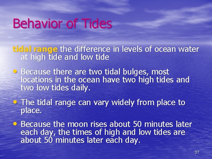 Behavior of Tides tidal range the difference in levels of ocean water at high