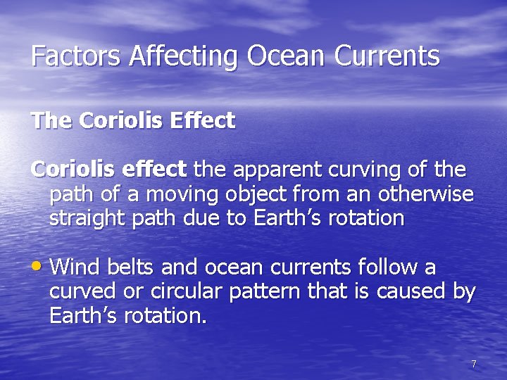 Factors Affecting Ocean Currents The Coriolis Effect Coriolis effect the apparent curving of the