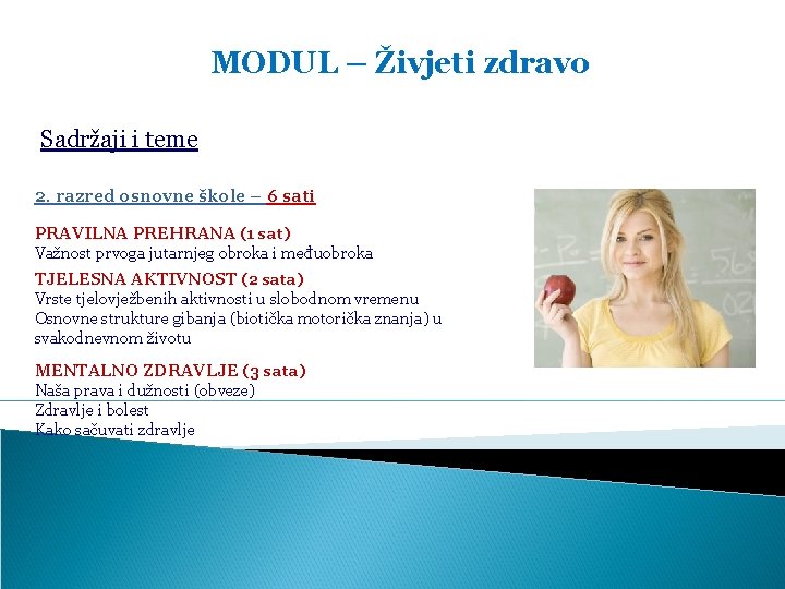 MODUL – Živjeti zdravo Sadržaji i teme 2. razred osnovne škole – 6 sati