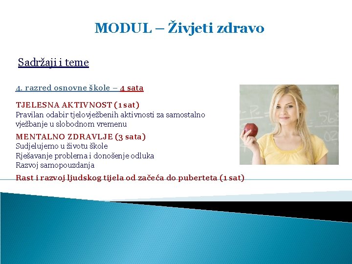 MODUL – Živjeti zdravo Sadržaji i teme 4. razred osnovne škole – 4 sata