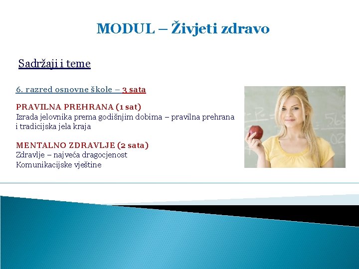 MODUL – Živjeti zdravo Sadržaji i teme 6. razred osnovne škole – 3 sata