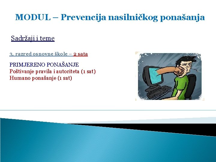 MODUL – Prevencija nasilničkog ponašanja Sadržaji i teme 3. razred osnovne škole – 2