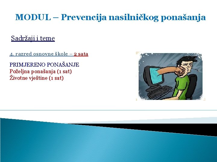 MODUL – Prevencija nasilničkog ponašanja Sadržaji i teme 4. razred osnovne škole – 2