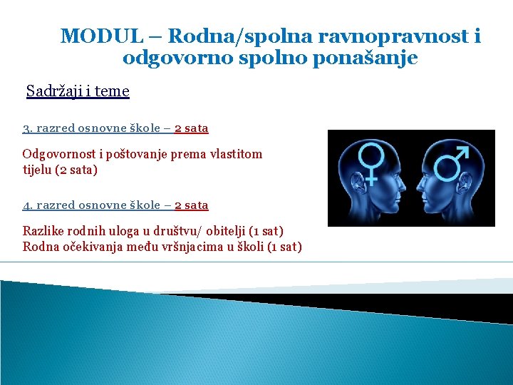 MODUL – Rodna/spolna ravnopravnost i odgovorno spolno ponašanje Sadržaji i teme 3. razred osnovne