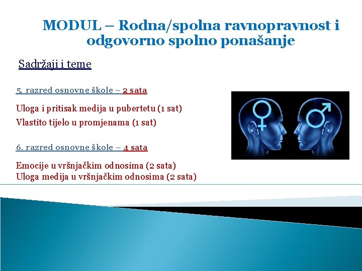 MODUL – Rodna/spolna ravnopravnost i odgovorno spolno ponašanje Sadržaji i teme 5. razred osnovne