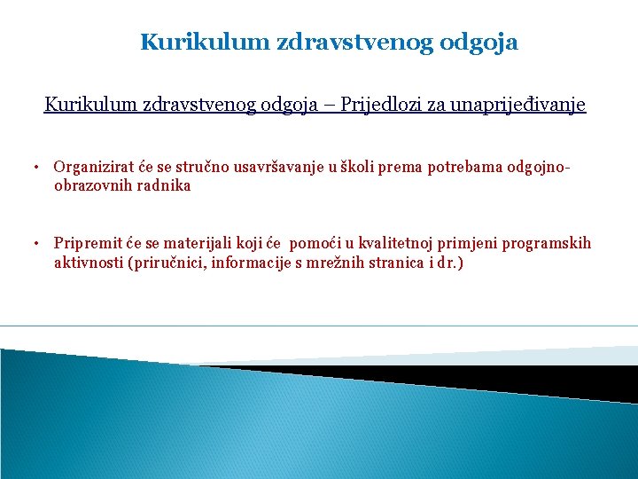 Kurikulum zdravstvenog odgoja – Prijedlozi za unaprijeđivanje • Organizirat će se stručno usavršavanje u