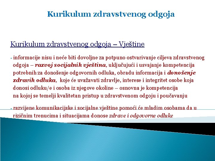 Kurikulum zdravstvenog odgoja – Vještine • informacije nisu i neće biti dovoljne za potpuno