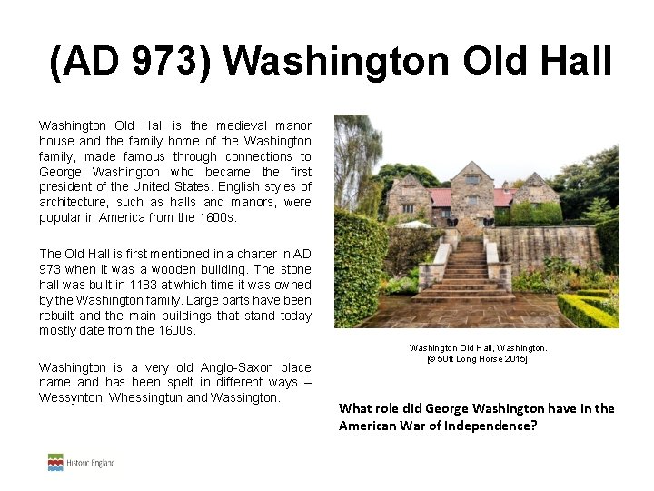  (AD 973) Washington Old Hall is the medieval manor house and the family