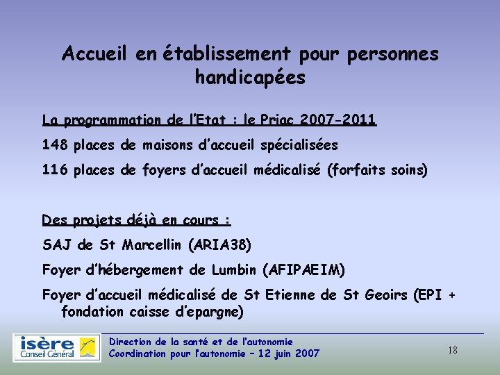 Accueil en établissement pour personnes handicapées La programmation de l’Etat : le Priac 2007