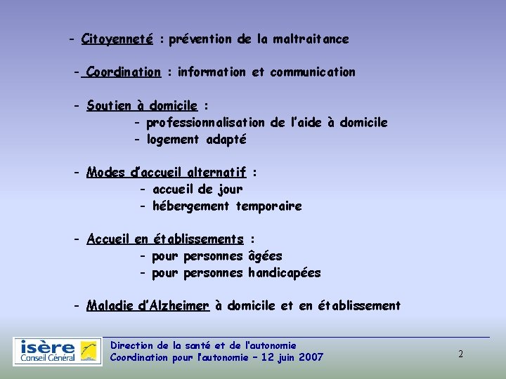 - Citoyenneté : prévention de la maltraitance - Coordination : information et communication -