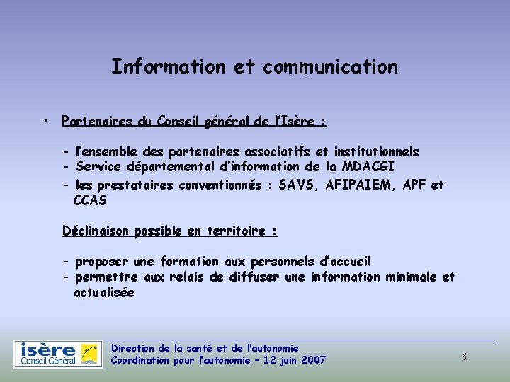 Information et communication • Partenaires du Conseil général de l’Isère : - l’ensemble des