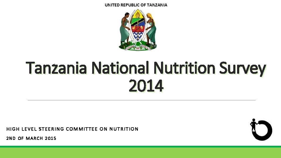UNITED REPUBLIC OF TANZANIA Tanzania National Nutrition Survey 2014 HIGH LEVEL STEERING COMMITTEE ON