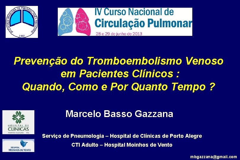 Prevenção do Tromboembolismo Venoso em Pacientes Clínicos : Quando, Como e Por Quanto Tempo