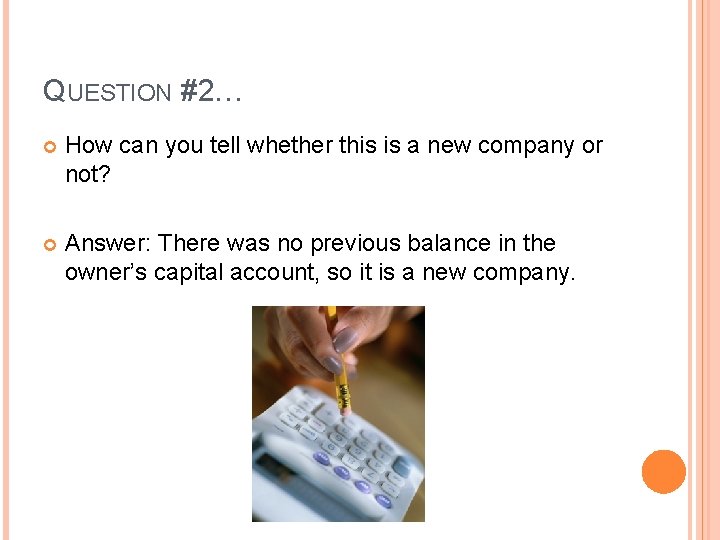 QUESTION #2… How can you tell whether this is a new company or not?
