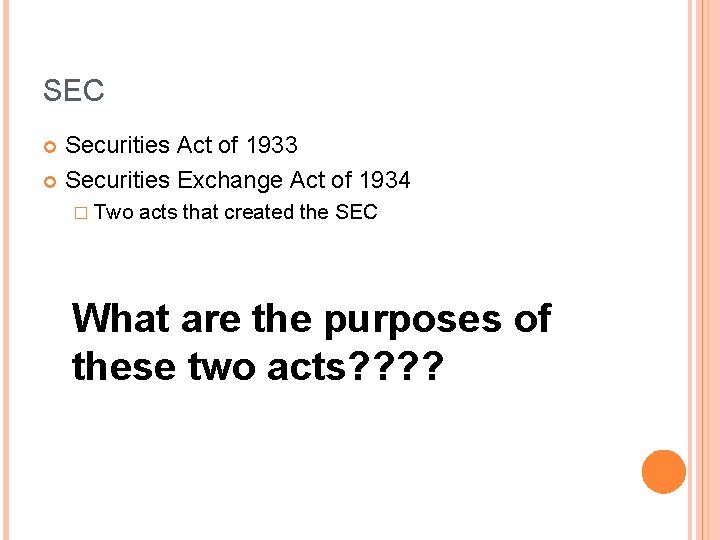 SEC Securities Act of 1933 Securities Exchange Act of 1934 � Two acts that