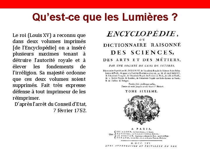 Qu’est-ce que les Lumières ? Le roi (Louis XV) a reconnu que dans deux