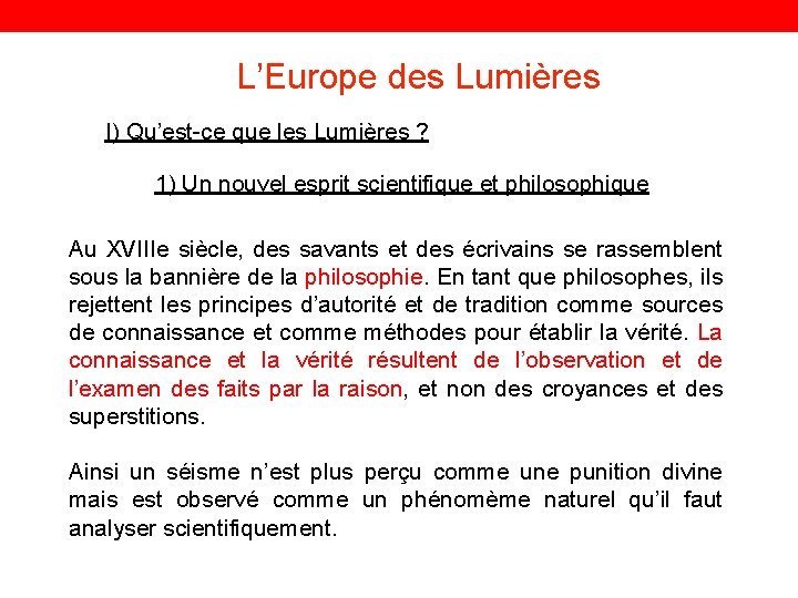 L’Europe des Lumières I) Qu’est-ce que les Lumières ? 1) Un nouvel esprit scientifique