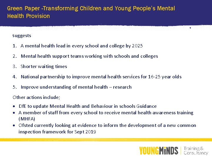 Green Paper -Transforming Children and Young People’s Mental Health Provision Suggests 1. A mental