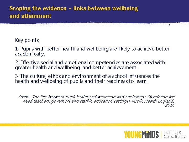 Scoping the evidence – links between wellbeing and attainment Key points; 1. Pupils with