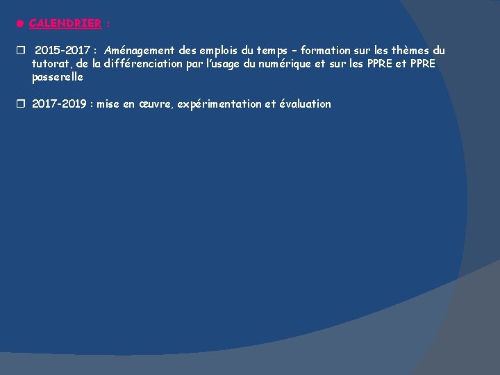  CALENDRIER : 2015 -2017 : Aménagement des emplois du temps – formation sur