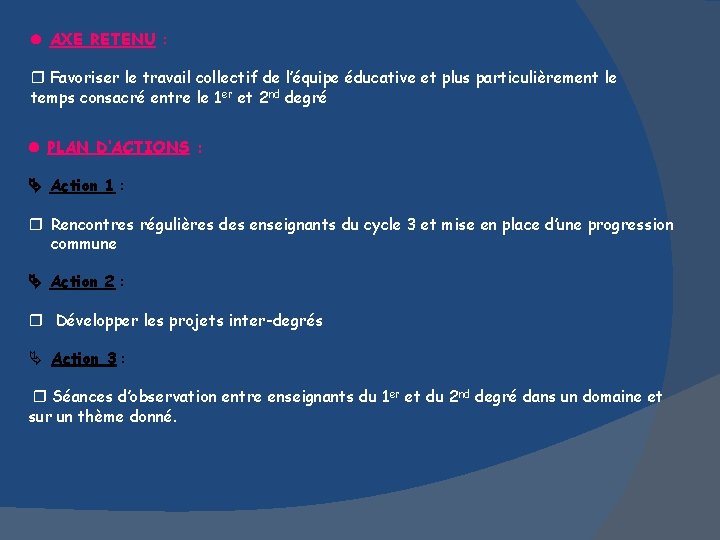  AXE RETENU : Favoriser le travail collectif de l’équipe éducative et plus particulièrement