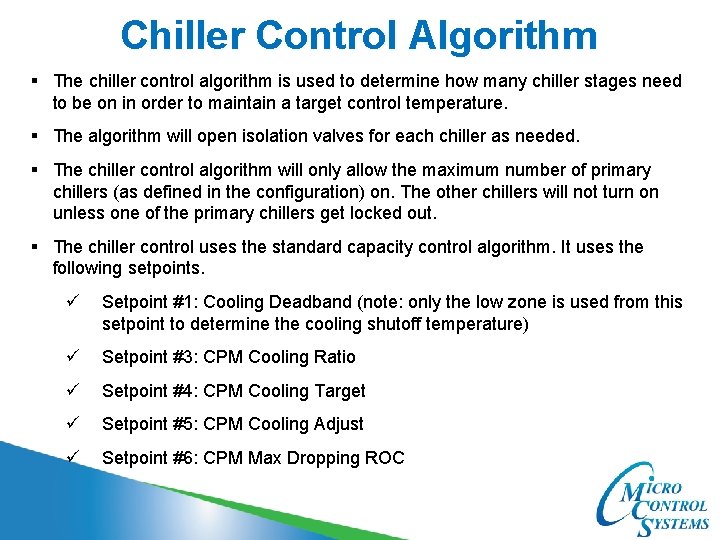 Chiller Control Algorithm § The chiller control algorithm is used to determine how many