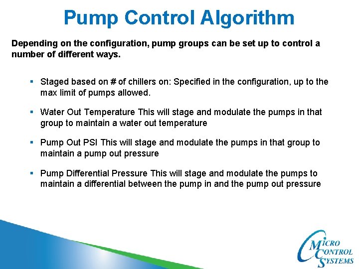 Pump Control Algorithm Depending on the configuration, pump groups can be set up to