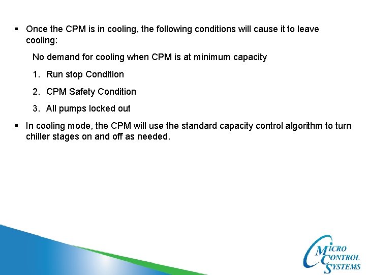 § Once the CPM is in cooling, the following conditions will cause it to