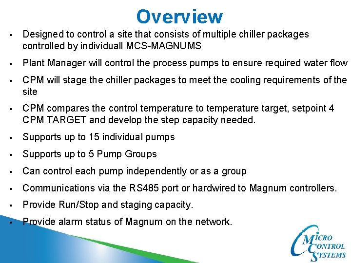 Overview § Designed to control a site that consists of multiple chiller packages controlled