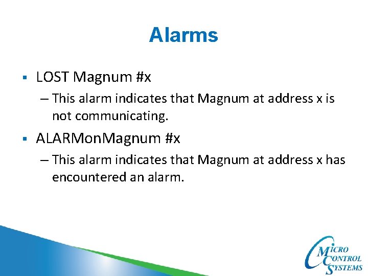 Alarms § LOST Magnum #x – This alarm indicates that Magnum at address x