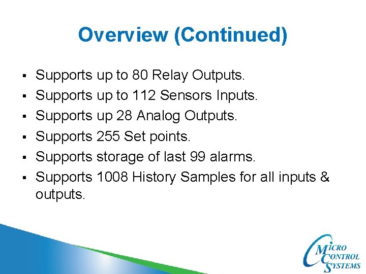 Overview (Continued) § § § Supports up to 80 Relay Outputs. Supports up to