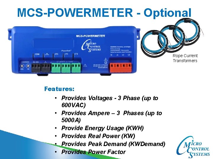 MCS-POWERMETER - Optional Rope Current Transformers Features: • Provides Voltages - 3 Phase (up