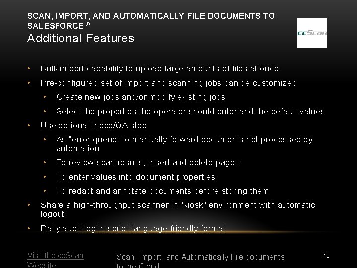 SCAN, IMPORT, AND AUTOMATICALLY FILE DOCUMENTS TO SALESFORCE ® Additional Features • Bulk import